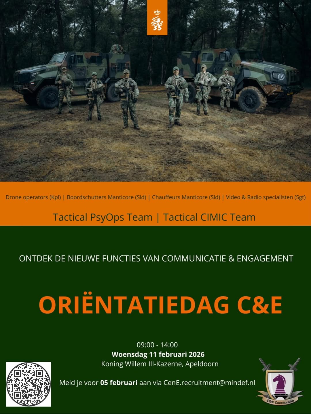 Altijd al meer willen doen met media, psychologie en/of (interculturele) communicatie? Dan is de oriëntatiedag van Communicatie & Engagement (C&E) wellicht iets voor jou.

Communicatie & Engagement? Jazeker! 

Het gevecht wordt steeds vaker in het cognitieve domein gevoerd. C&E is hier de militaire expert in. Met inzicht van het menselijk gedrag overtuigen wij anderen. Wij coördineren civiel-militaire samenwerking, voeren psychologische operaties uit en zijn de specialisten in allerlei vormen van communicatie. 
 
Daarmee draagt C&E direct bij aan de slagkracht van de Koninklijke Landmacht en de ondersteuning van de militaire commandant en operatie. 

Benieuwd naar meer info over deze prachtige eenheid? Meld jezelf of anderen dan direct aan. Let op, je kan jezelf tot 05-02-2026 hiervoor opgeven!

[Alt-tekst in foto]

#defensie #werkenbijdefensie #buddybijdefensie #verbindingsdienst #defensieinclusief