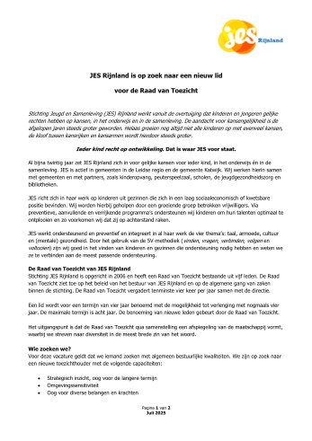 𝗩𝗮𝗰𝗮𝘁𝘂𝗿𝗲: 𝗹𝗶𝗱 𝗥𝗮𝗮𝗱 𝘃𝗮𝗻 𝗧𝗼𝗲𝘇𝗶𝗰𝗵𝘁 𝗝𝗘𝗦

Wil jij actief bijdragen aan gelijke kansen voor álle kinderen in de regio Leiden en Katwijk? JES Rijnland zoekt een nieuw lid voor de Raad van Toezicht met kennis en ervaring met beleid & strategie op het terrein van HR. Heb jij daarnaast affiniteit met welzijnswerk of onderwijs en een hart voor kansengelijkheid? Dan ontmoeten we je graag! 

Esther Peters (voorzitter Raad van Toezicht): ‘Bij JES maken we écht het verschil voor kinderen en jongeren die een steuntje in de rug verdienen. Als lid van onze Raad van Toezicht draag je bij aan gelijke kansen, dichtbij en concreet. Het is betekenisvol werk, met het hoofd én met het hart.’ 

Meer weten? Stuur een DM naar Esther Peters of Guillermo Holman (Raad van Toezicht JES Rijnland). Reageren kan nog tot vrijdag 5 september 2025. 

Bekijk de volledige vacaturetekst op onze website: https://lnkd.in/gxcH2du 

#raadvantoezicht #sociaaldomein #werkenaangelijkekansen
